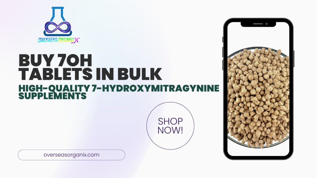 Buy 7OH Tablets in Bulk