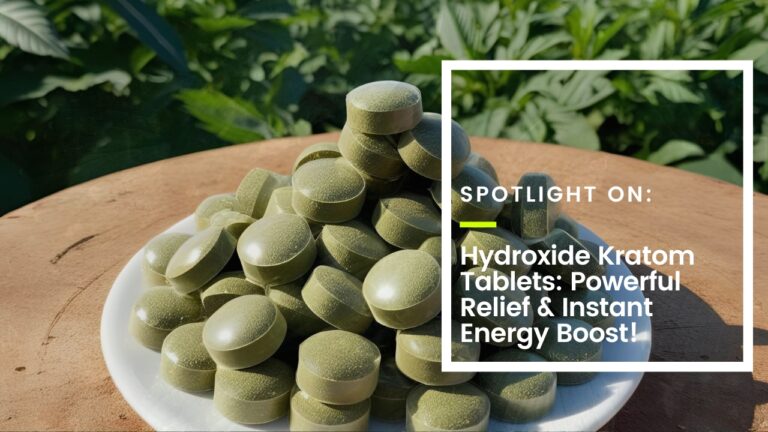 Hydroxide Kratom Tablets: Powerful Relief & Instant Energy Boost!