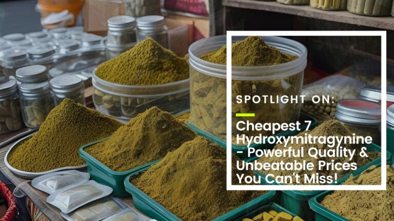 Cheapest 7 Hydroxymitragynine – Powerful Quality & Unbeatable Prices You Can’t Miss!